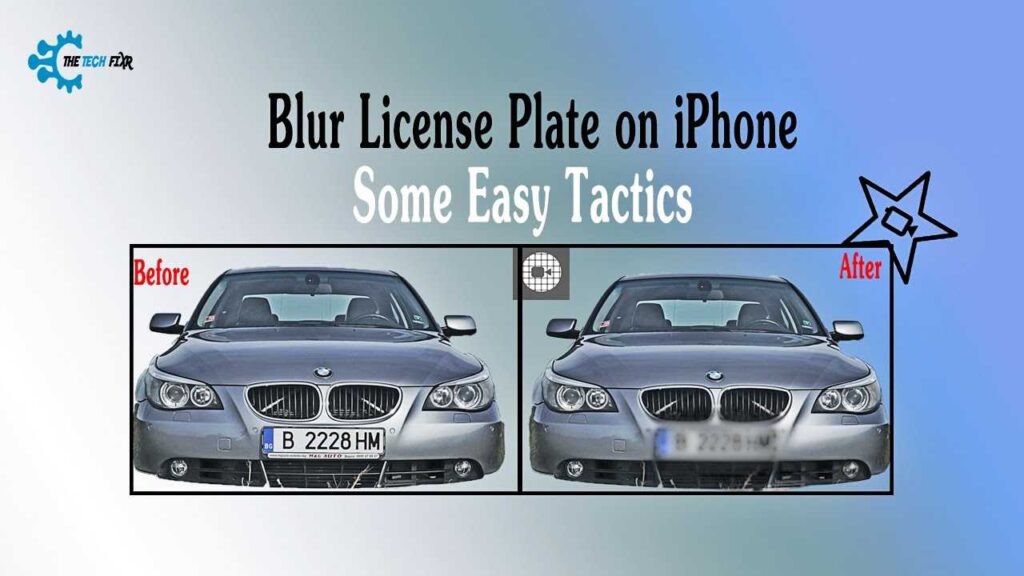 How To Blur License Plate On Iphone: Easy & Effective Method