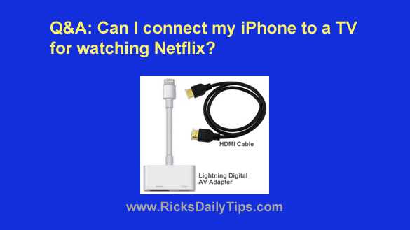 How To Stream Netflix From Iphone To Tv: A Comprehensive Guide