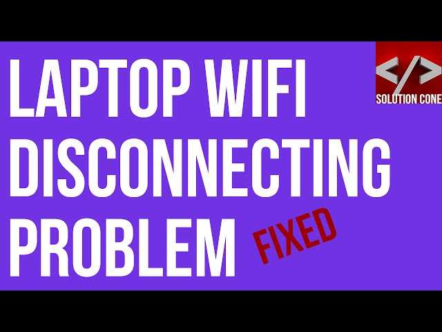 How To Fix Frequent Wifi Disconnections Effectively