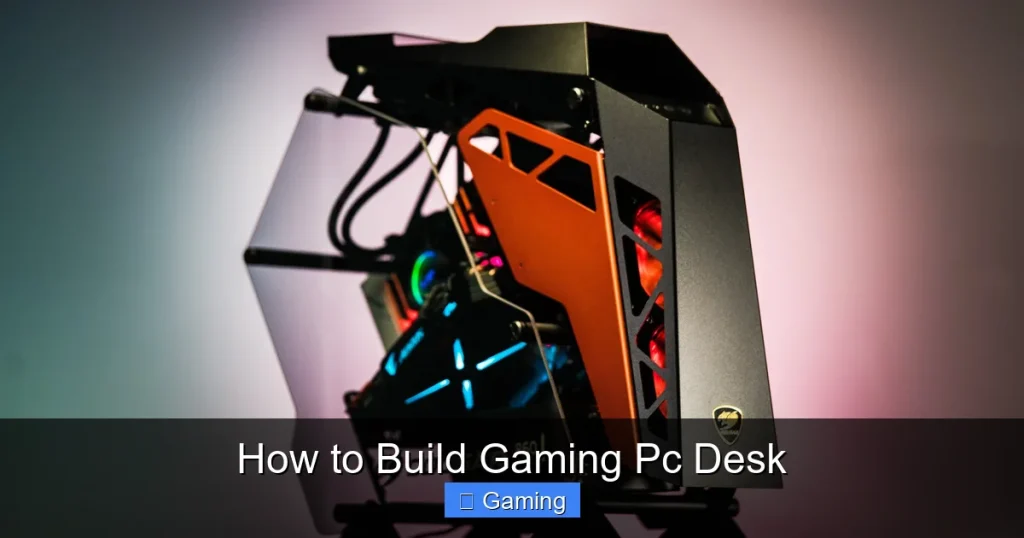 How to Build Gaming Pc Desk How to Build Gaming Pc Desk