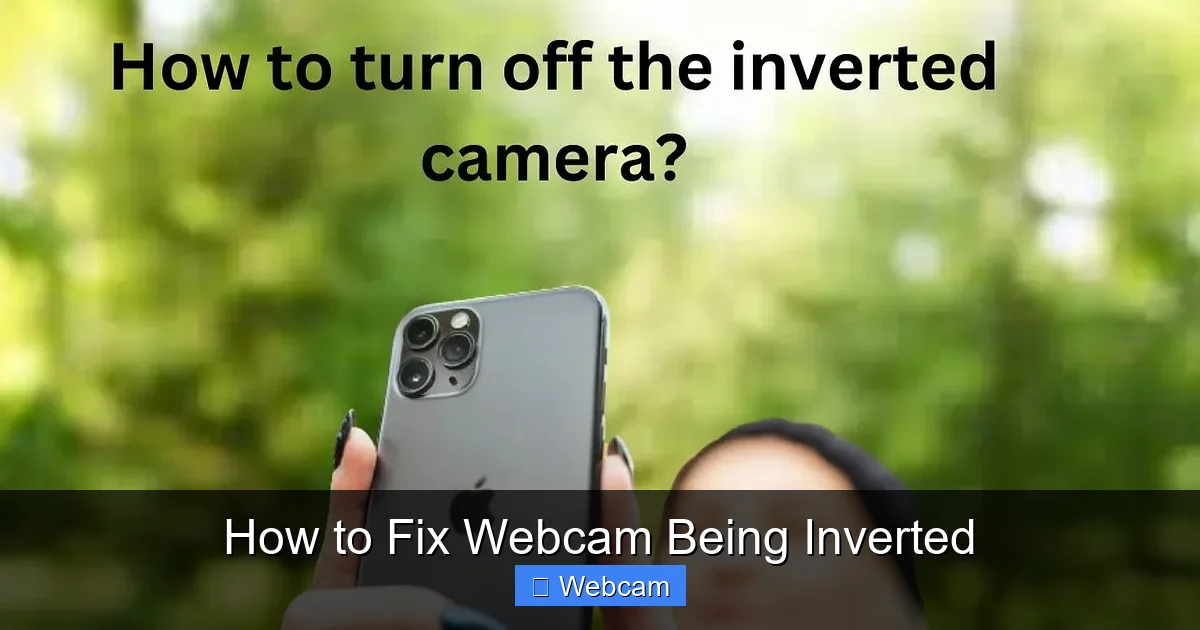 How to Fix Webcam Being Inverted
