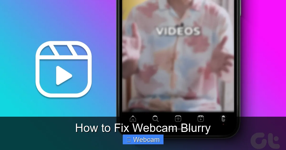 How to Fix Webcam Blurry