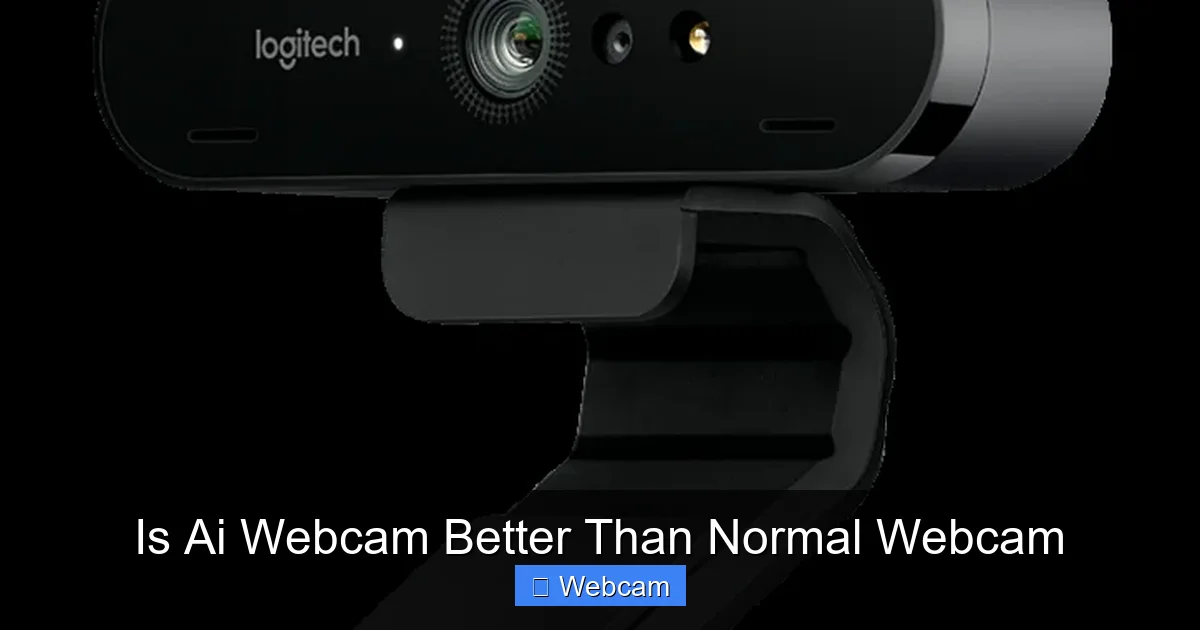 Is Ai Webcam Better Than Normal Webcam