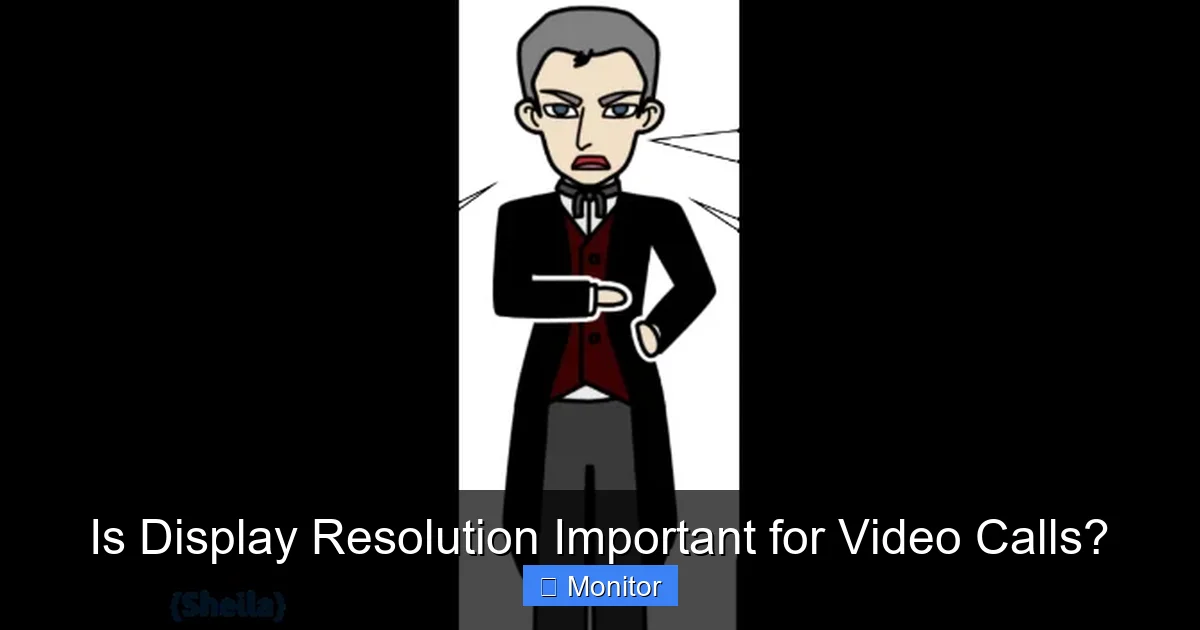 Is Display Resolution Important for Video Calls?