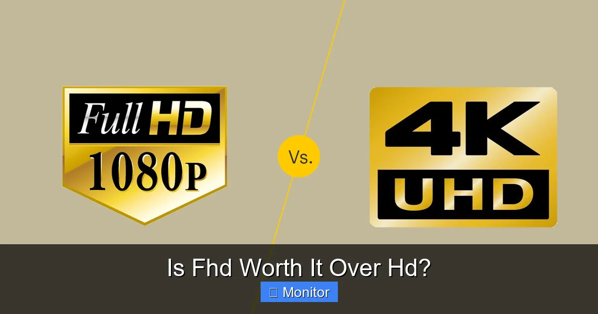 Is Fhd Worth It Over Hd?