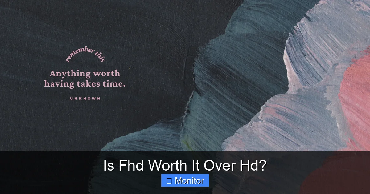 Is Fhd Worth It Over Hd?