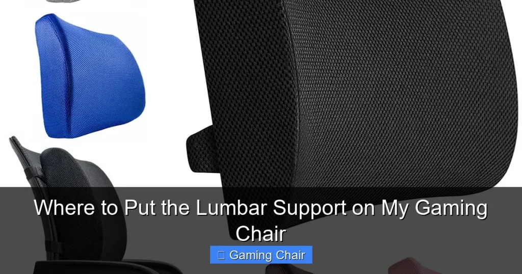 Where to Put the Lumbar Support on My Gaming Chair Where to Put the Lumbar Support on My Gaming Chair