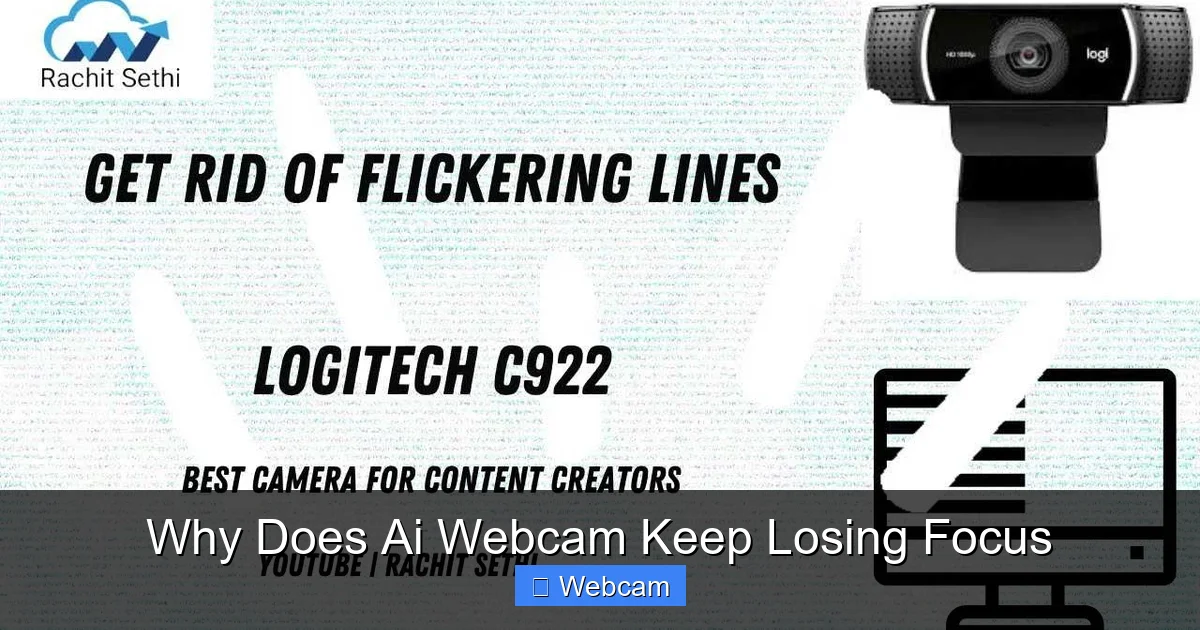 Why Does Ai Webcam Keep Losing Focus